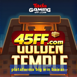 plataforma big win baixar